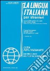 La lingua italiana per stranieri. Corso elementare ed intermedio. Guida per l'insegnante libro