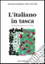 L'italiano in tasca. Grammatica italiana per stranieri libro