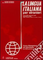 La lingua italiana per stranieri. Corso elementare e intermedio. Vol. 2 libro