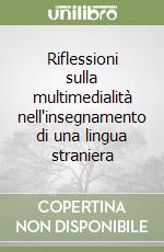 Riflessioni sulla multimedialità nell'insegnamento di una lingua straniera libro