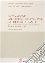 A Motivazione allo studio dell'italiano nei discenti stranieri presso l'Università italiana per stranieri di Perugia (anno accademico 1988) libro