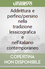 Addirittura e perfino/persino nella tradizione lessicografica e nell'italiano contemporaneo libro