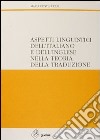 Aspetti linguistici dell'italiano e dell'inglese nella teoria della traduzione libro