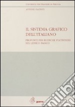 Il sistema grafico dell'italiano. Proposte per ricerche statistiche nel lessico basico libro