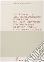 Un contributo alla programmazione curricolare per unità didattiche: percorsi possibili di lingua italiana come lingua straniera libro