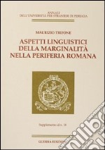 Aspetti linguistici della marginalità nella periferia romana. Supplemento al n.18 libro