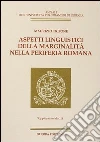 Aspetti linguistici della marginalità nella periferia romana. Supplemento al n.18 libro di Trifone Maurizio