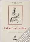 Il destino del cavaliere. Aspetti dell'ideologia cavalleresca libro