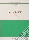 La casa segreta del cuore. La dissimulazione e le sue forme libro