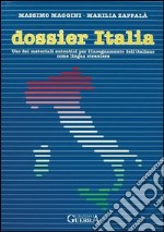 Dossier Italia. Uso dei materiali autentici per l'insegnamento dell'italiano come lingua straniera