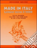 Made in Italy. Letture verso il 2000. Testo per l'insegnamento della civiltà e della cultura italiana nei corsi di livello intermedio libro