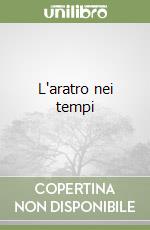 L'aratro nei tempi libro