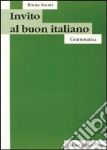 Invito al buon italiano. Grammatica libro