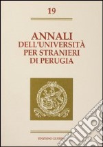 Annali dell'Università per stranieri di Perugia. Semestre Giugno-Dicembre 1993. Vol. 19 libro