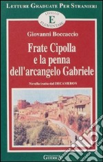 Frate Cipolla e la penna dell'arcangelo Gabriele. Novella tratta dal Decameron. Livello elementare libro