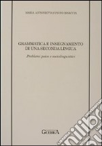 Grammatica e insegnamento di una seconda lingua. Problemi psico e sociolinguistici libro