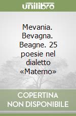 Mevania. Bevagna. Beagne. 25 poesie nel dialetto «Materno» libro