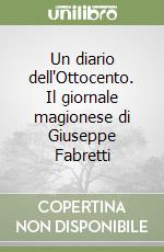 Un diario dell'Ottocento. Il giornale magionese di Giuseppe Fabretti