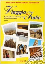 Viaggio in Italia. Testo di civiltà e cultura italiana per stranieri. Livello intermedio e avanzato