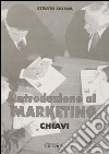 Introduzione al marketing. Chiavi libro di Catena Stelvio