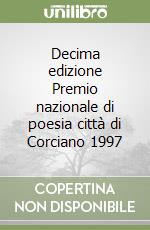 Decima edizione Premio nazionale di poesia città di Corciano 1997 libro