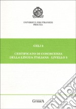 Celi 3. Certificato di conoscenza della lingua italiana. Livello 3