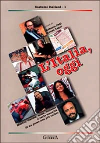L'Italia oggi. Musica, cinema, moda, costume e varia umanità di un paese non più antico libro