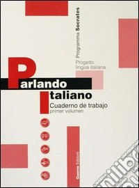 Parlando italiano. Cuaderno de trabajo. Vol. 1 libro