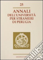 Annali dell'Università per stranieri di Perugia. Anno VI. Vol. 25 libro