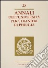 Annali dell'Università per stranieri di Perugia. Anno VI. Vol. 25 libro