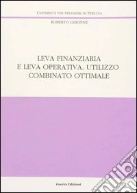 Leva finanziaria e leva operativa. Utilizzo combinato ottimale