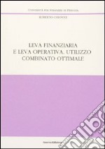 Leva finanziaria e leva operativa. Utilizzo combinato ottimale libro