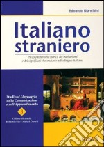 Italiano straniero. Piccolo repertorio storico dei barbarismi e dei significati che mutano nella lingua