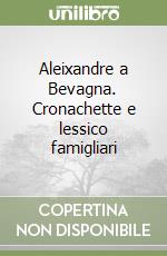 Aleixandre a Bevagna. Cronachette e lessico famigliari