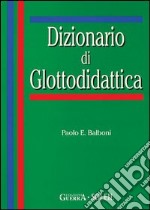 Dizionario di glottodidattica libro