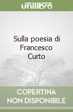 Sulla poesia di Francesco Curto libro