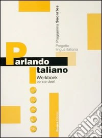 Parlando italiano. Werkboek. Ediz. olandese. Vol. 1 libro
