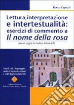 Lettura, interpretazione e intertestualità: esercizi di commento a Il nome della rosa