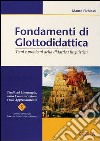 Fondamenti di glottodidattica. Temi e problemi della didattica linguistica libro