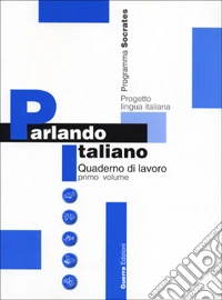 Parlando italiano. Quaderno di lavoro. Vol. 1 libro