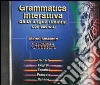 Grammatica interattiva della lingua italiana. CD-ROM libro