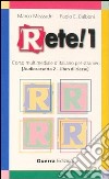 Rete! Corso multimediale d'italiano per stranieri. Libro di classe. Due audiocassette libro