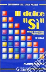 Il dolce «sì». 2° livello. audiocassetta Download Gratuito Di MOBI Il dolce «sì». 2° livello. audiocassetta Download Gratuito Di MOBI