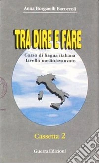 Tra dire e fare. 2 Audiocassette libro