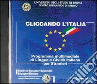 Cliccando l'Italia. Programma multimediale di lingua e civiltà italiana per stranieri. CD-ROM libro