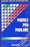 Parole per parlare. Audiocassetta libro