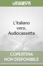 L'italiano vero. Audiocassetta libro