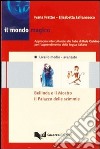 Il mondo magico. Audiocasetta. Vol. 2: Bellinda e il mostro. Il palazzo delle scimmie libro di Fratter Ivana Jafrancesco Elisabetta