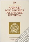 Annali dell'Università per stranieri di Perugia. Anno VIII. Vol. 27 libro