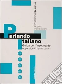 Parlando italiano. Guida per l'insegnante. 6ª appendice in portoghese. Vol. 1 libro